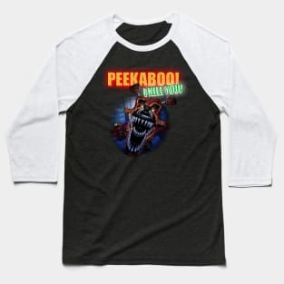 Peekaboo! I Kill You! Baseball T-Shirt